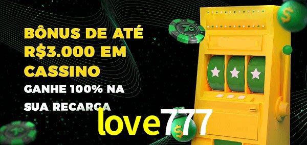 love777 melhor bônus de depósito